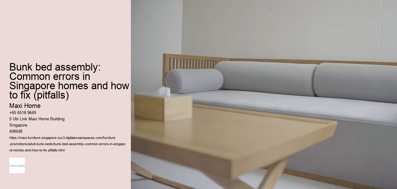 Bunk bed assembly: Common errors in Singapore homes and how to fix (pitfalls)