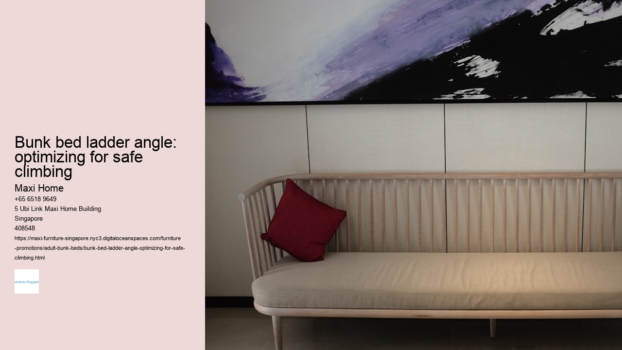 Bunk bed ladder angle: Optimizing for ease of use (how_to)