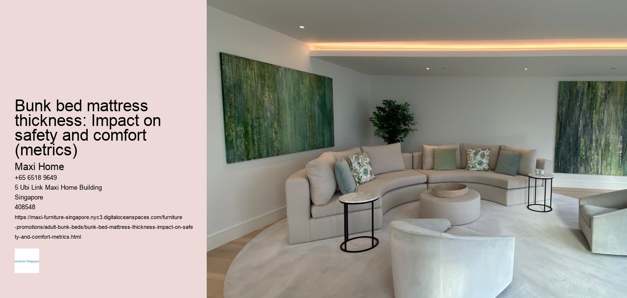 Bunk bed mattress thickness: Impact on safety and comfort (metrics)