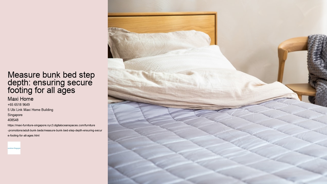 Measure bunk bed step depth: ensuring secure footing for all ages