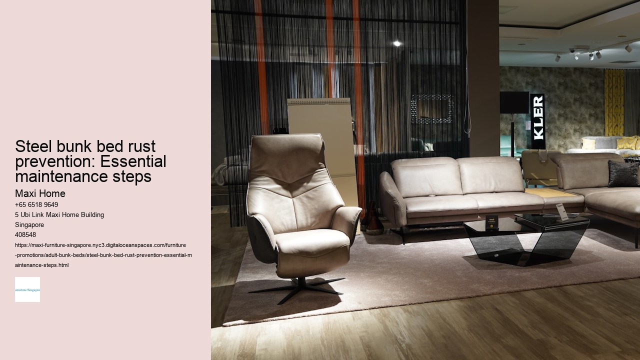 Steel bunk bed rust prevention: Essential maintenance steps