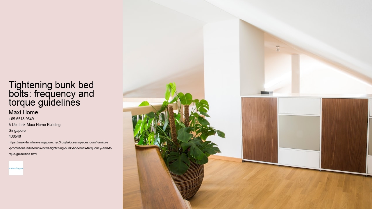 Tightening bunk bed bolts: frequency and torque guidelines