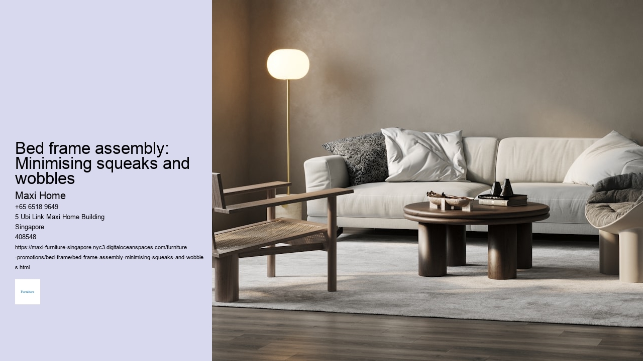 Bed frame assembly: Minimising squeaks and wobbles Maxi Home Bed frame assembly: Minimising squeaks and wobbles