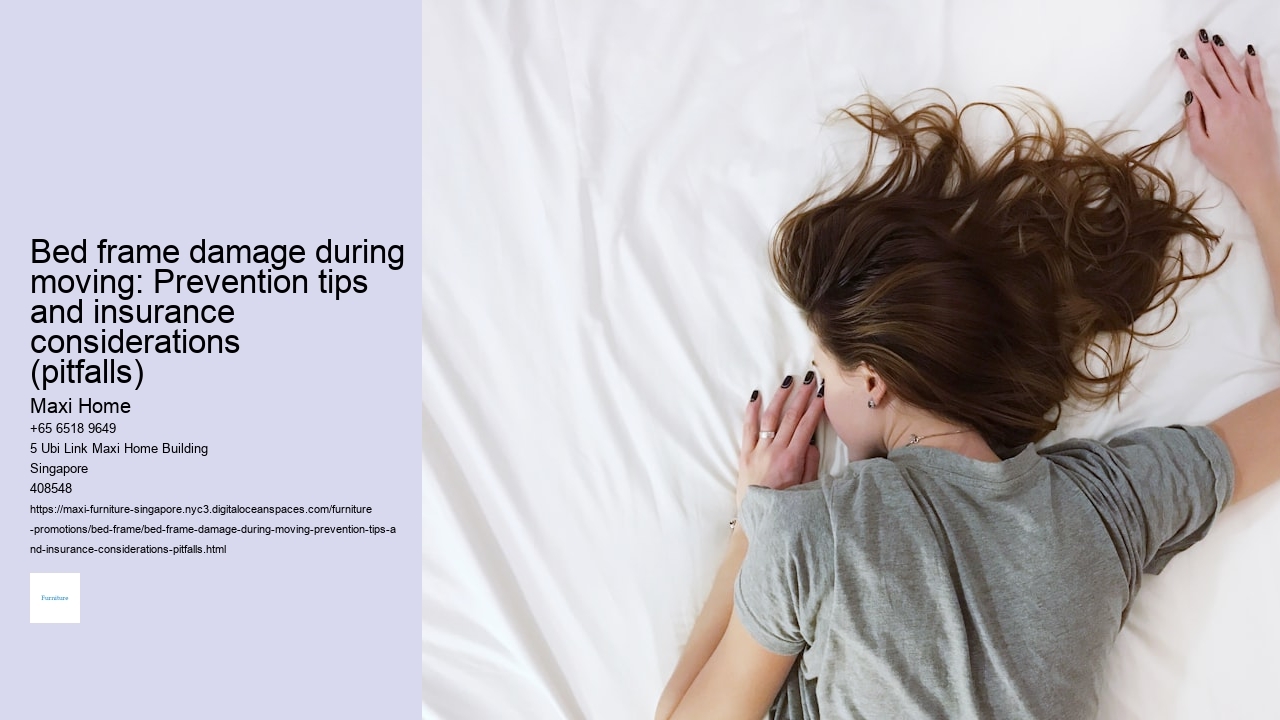 Bed frame damage during moving: Prevention tips and insurance considerations (pitfalls)