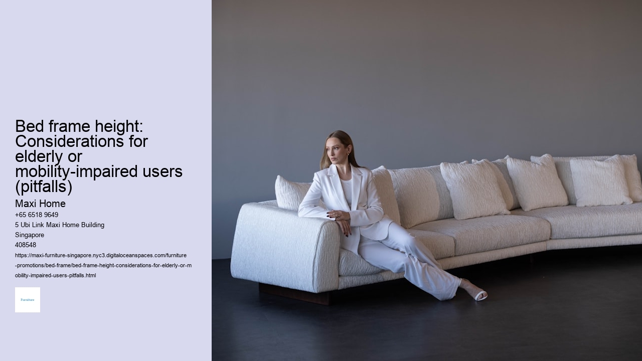 Bed frame height: Considerations for elderly or mobility-impaired users (pitfalls)