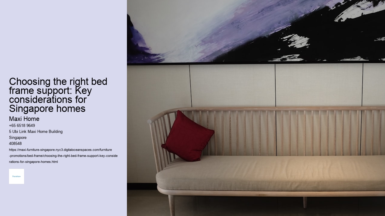 Choosing the right bed frame support: Key considerations for Singapore homes