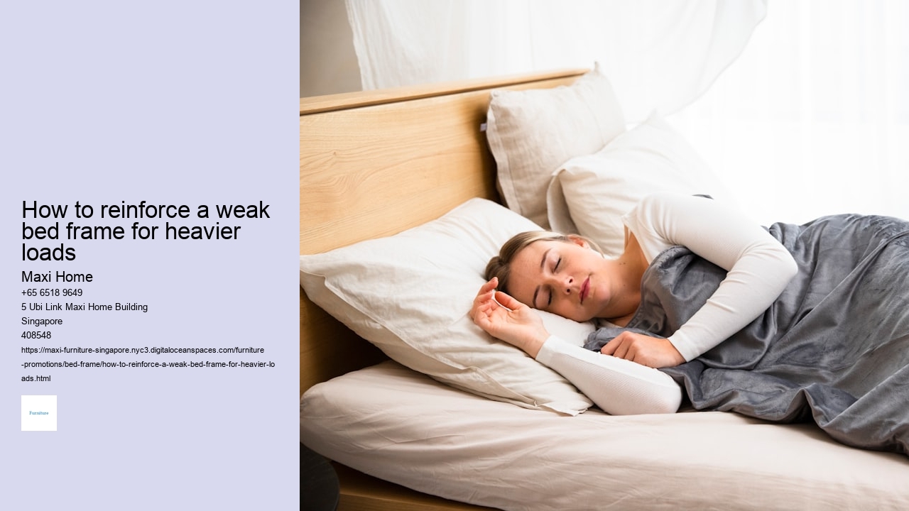 How to reinforce a weak bed frame for heavier loads