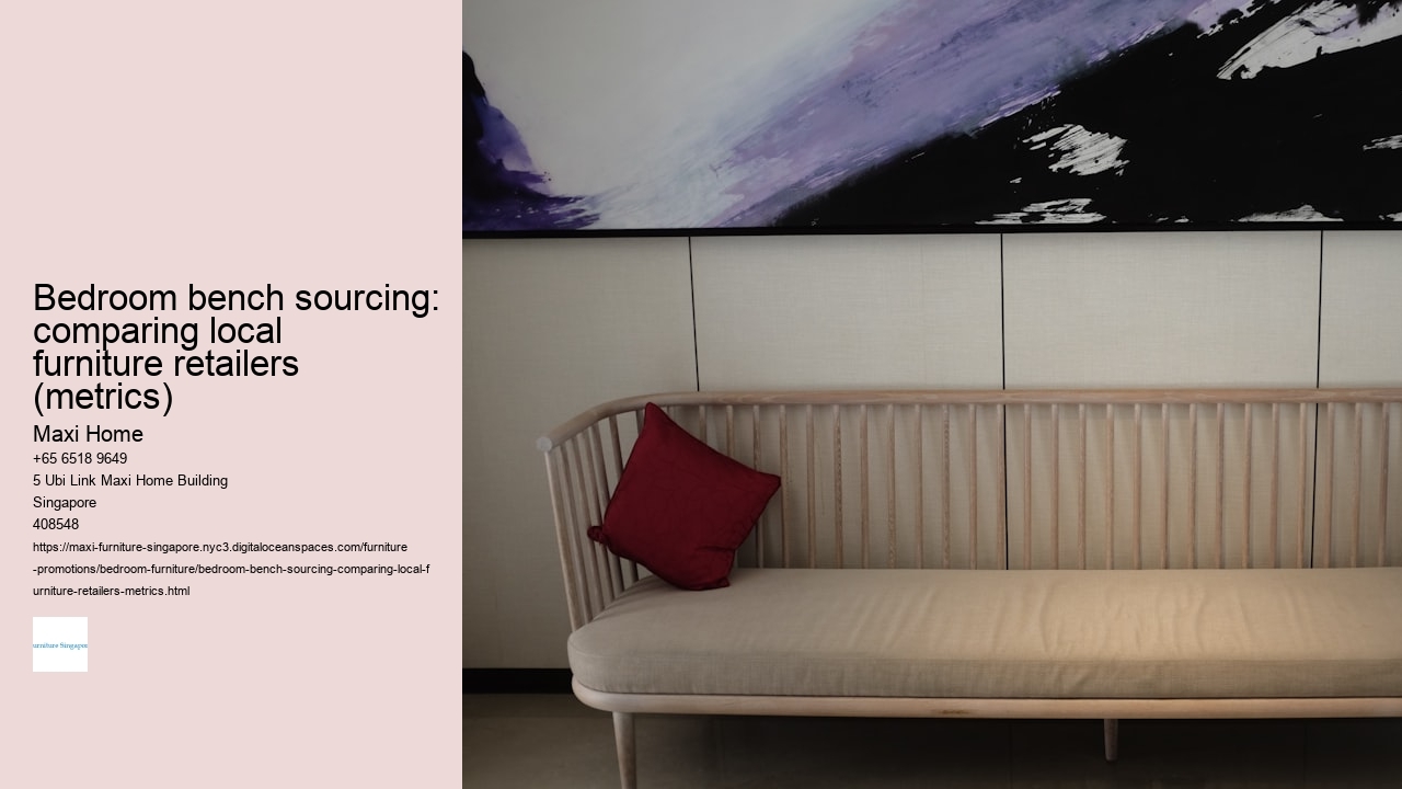 Bedroom bench sourcing: comparing local furniture retailers (metrics) Maxi Home Bedroom bench sourcing: comparing local furniture retailers (metrics)