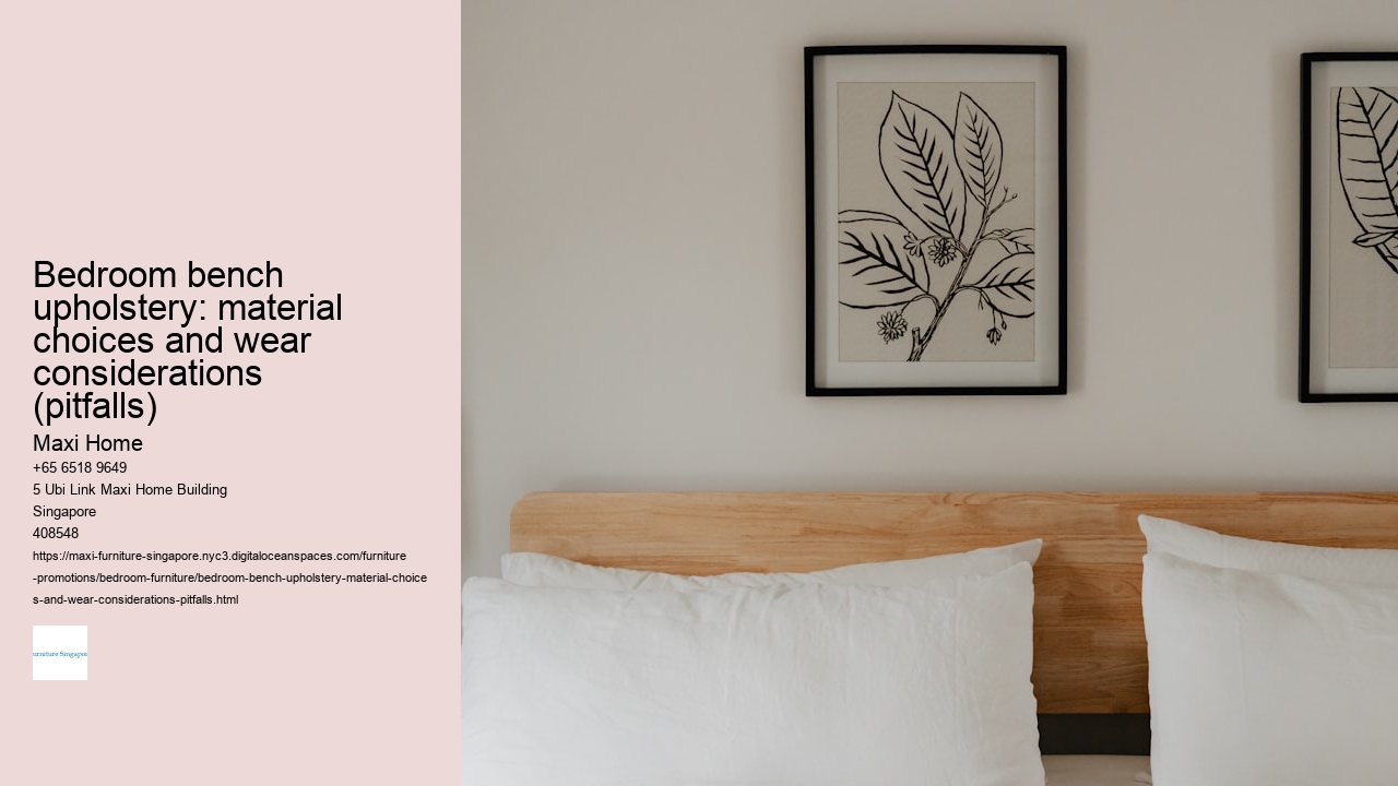 Bedroom bench upholstery: material choices and wear considerations (pitfalls) Maxi Home Bedroom bench upholstery: material choices and wear considerations (pitfalls)
