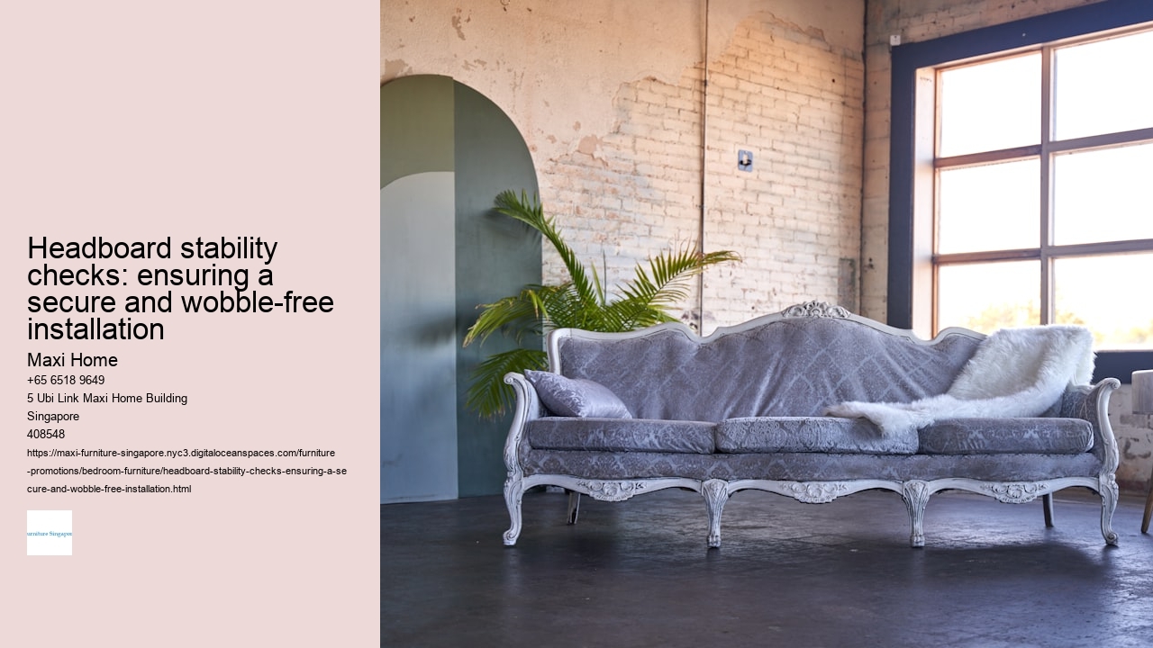 Headboard stability checks: ensuring a secure and wobble-free installation
