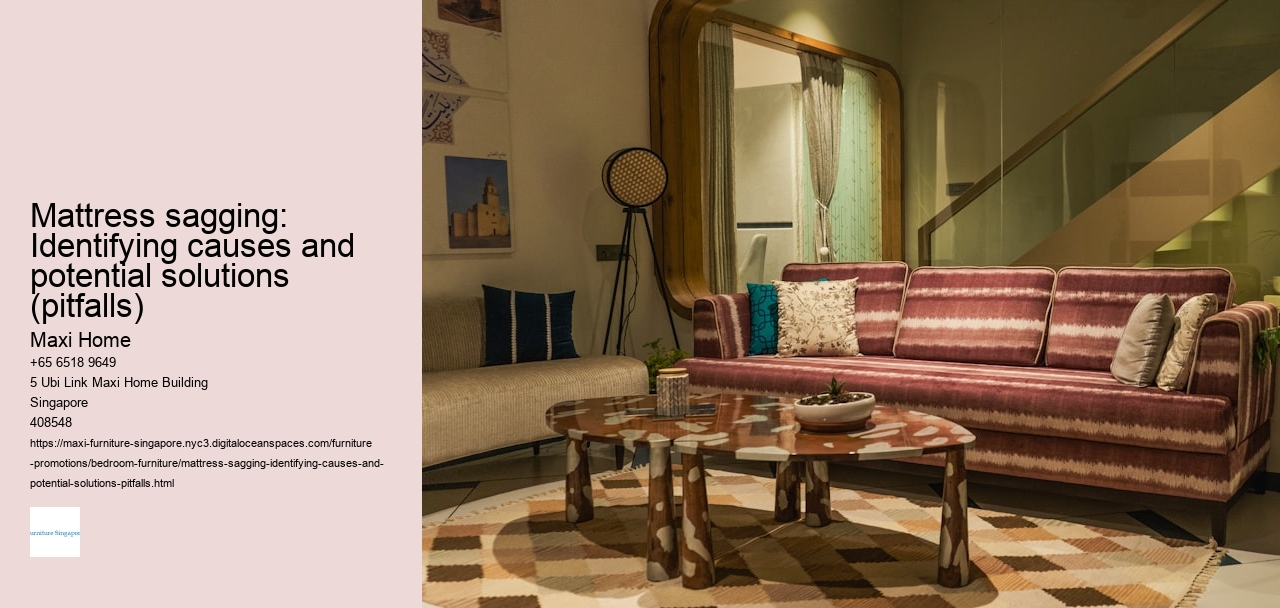 Mattress sagging: Identifying causes and potential solutions (pitfalls)