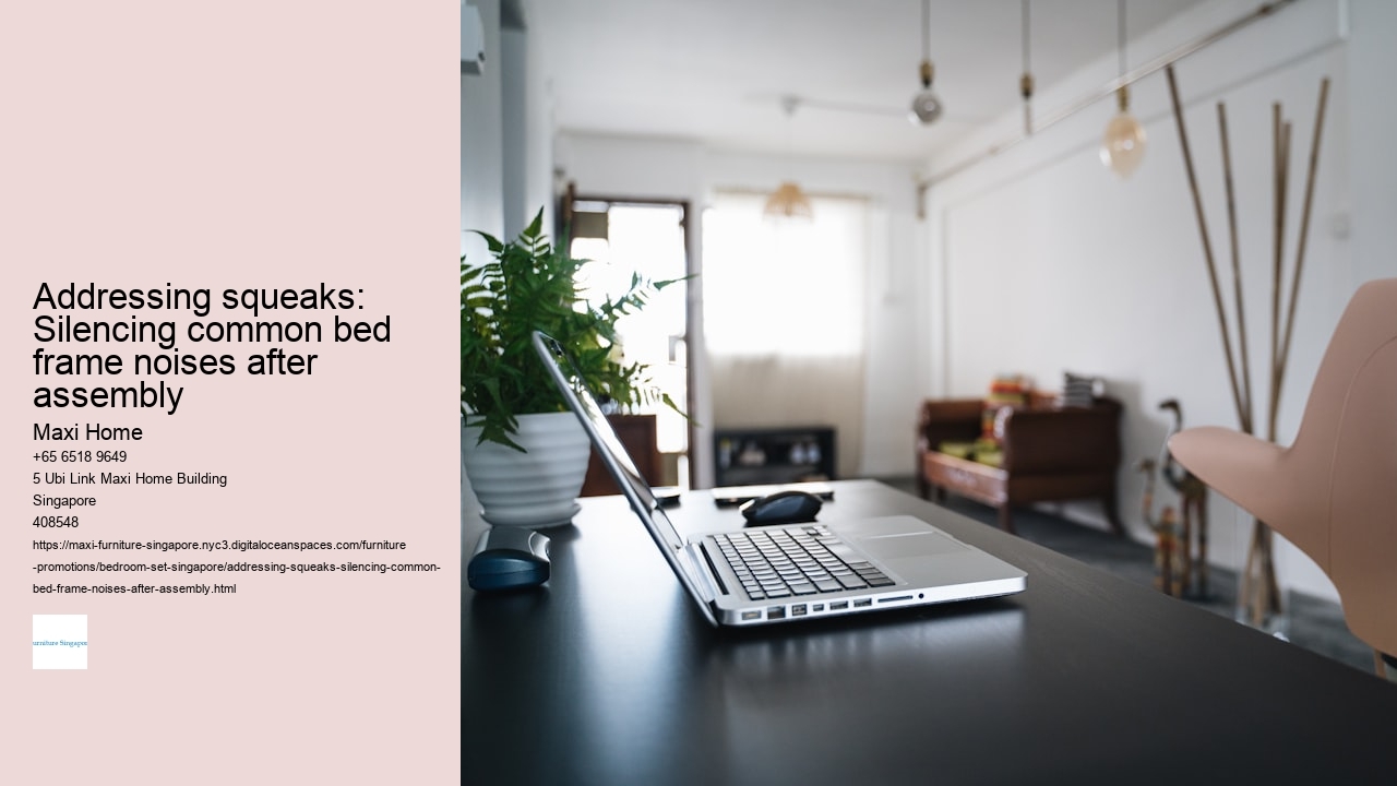 Addressing squeaks: Silencing common bed frame noises after assembly