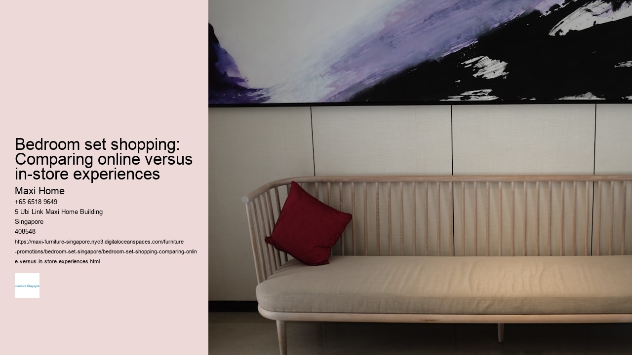 Bedroom set shopping: Comparing online versus in-store experiences