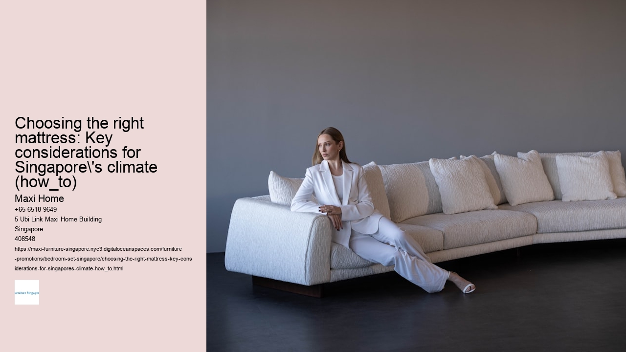 Choosing the right mattress: Key considerations for Singapore's climate (how_to)