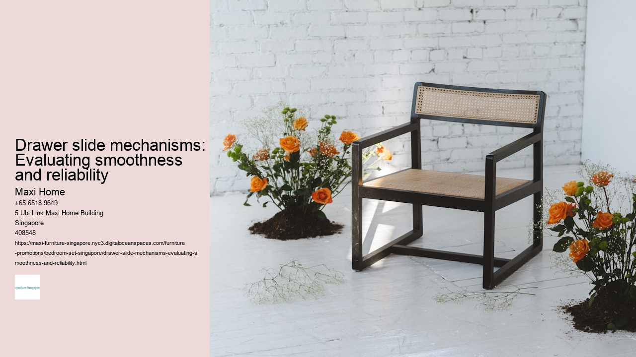 Drawer slide mechanisms: Evaluating smoothness and reliability