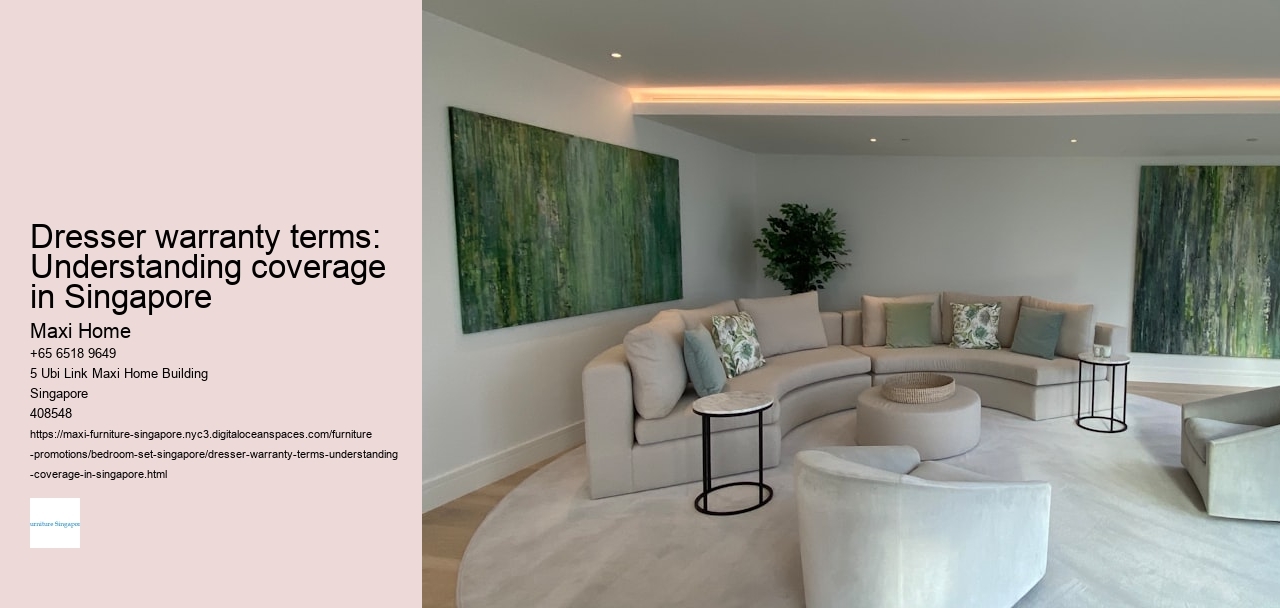 Dresser warranty terms: Understanding coverage in Singapore