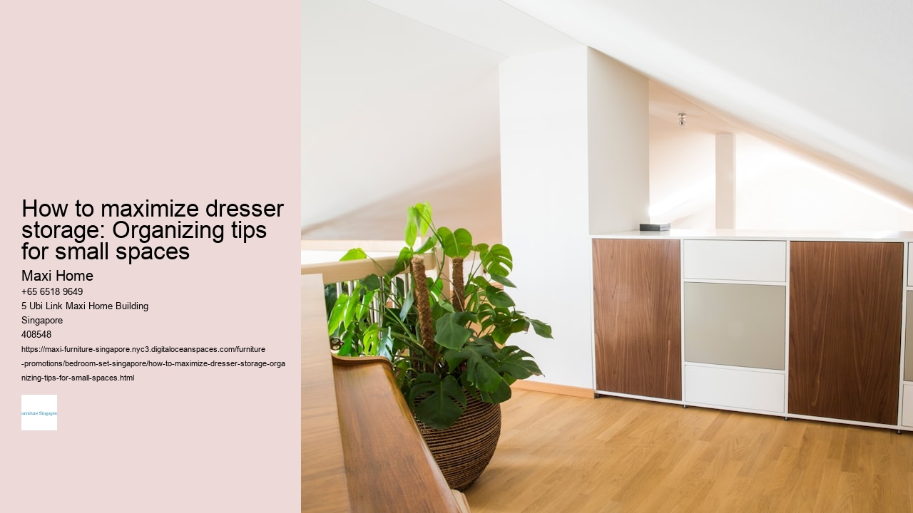 How to maximize dresser storage: Organizing tips for small spaces