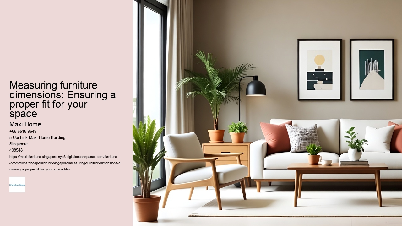 Measuring furniture dimensions: Ensuring a proper fit for your space
