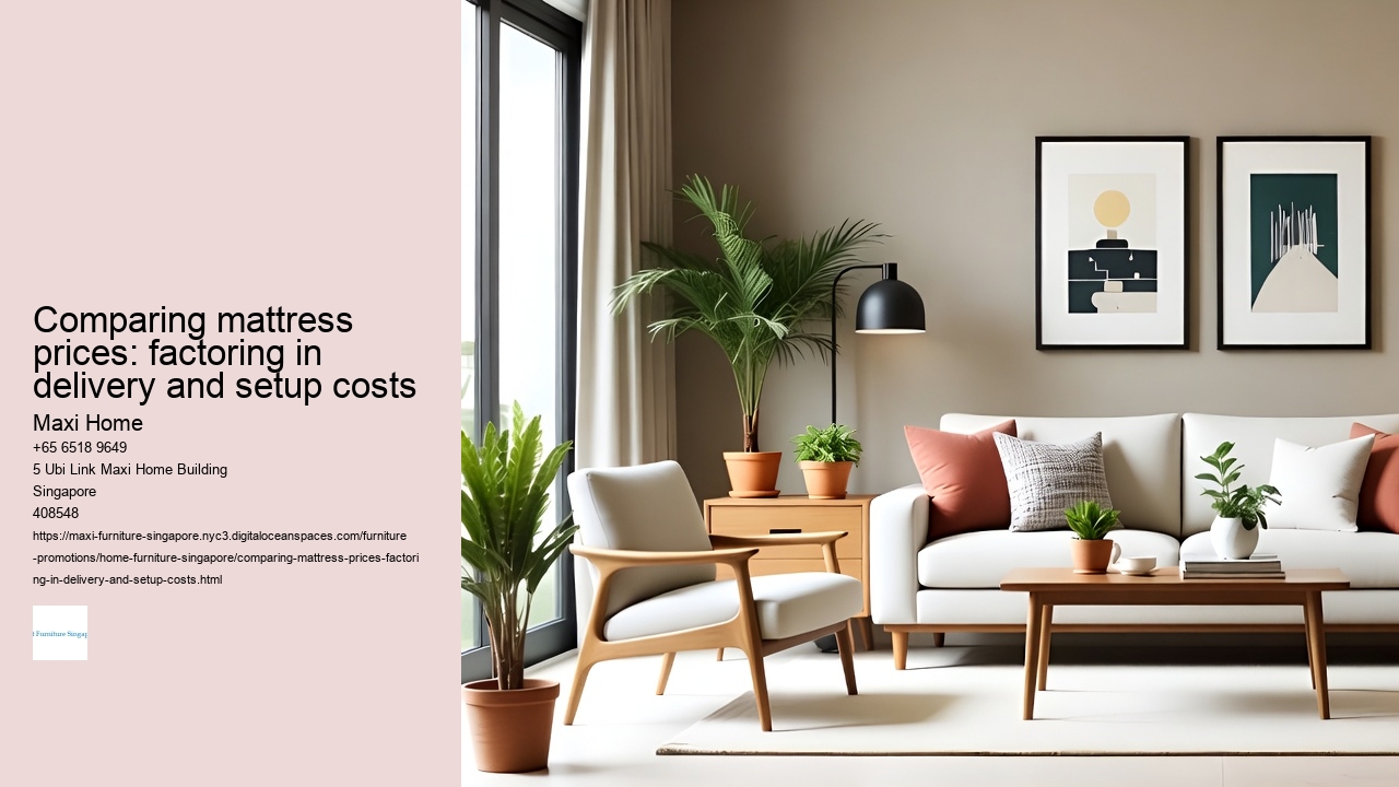 Comparing mattress prices: factoring in delivery and setup costs