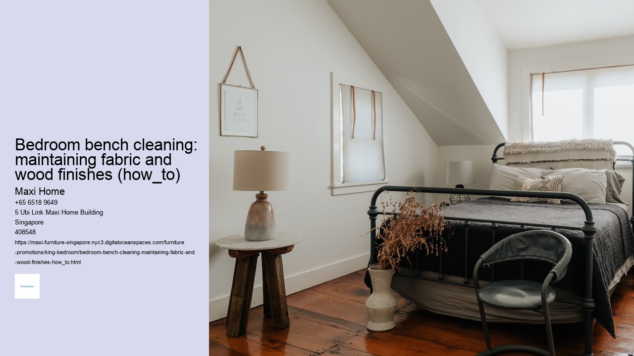 Bedroom bench cleaning: maintaining fabric and wood finishes (how_to)