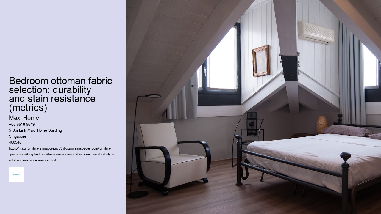 Bedroom ottoman fabric selection: durability and stain resistance (metrics)