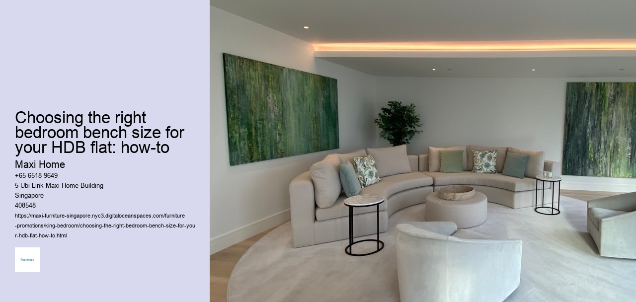Choosing the right bedroom bench size for your HDB flat: how-to Maxi Home Choosing the right bedroom bench size for your HDB flat: how-to