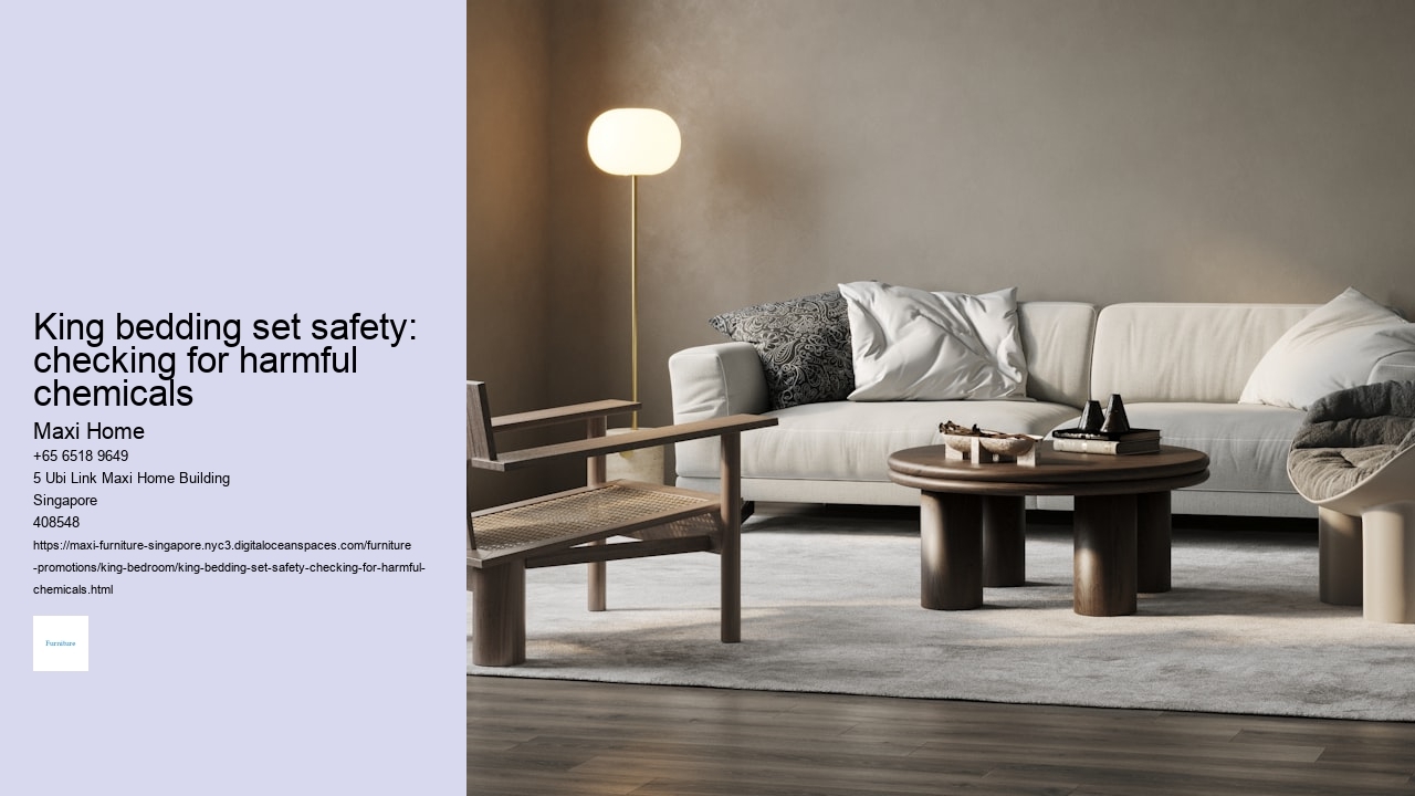 King bedding set safety: checking for harmful chemicals