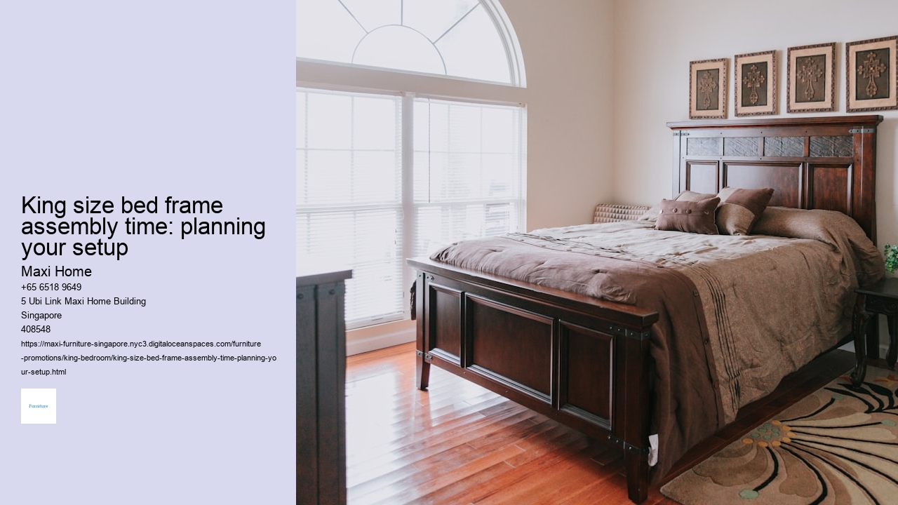 King size bed frame assembly time: planning your setup