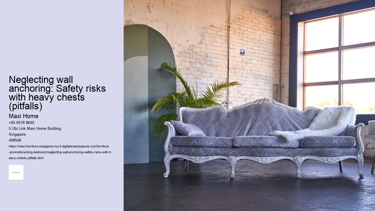 Neglecting wall anchoring: Safety risks with heavy chests (pitfalls)
