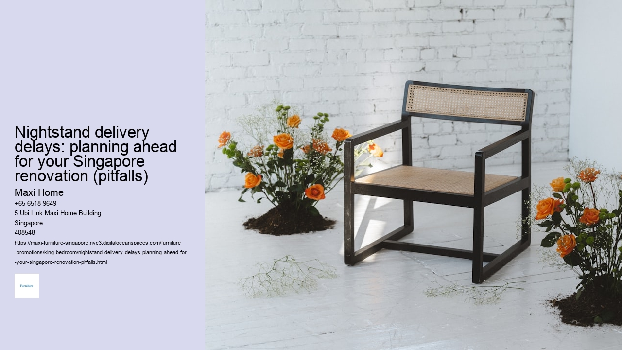 Nightstand delivery delays: planning ahead for your Singapore renovation (pitfalls) Maxi Home Nightstand delivery delays: planning ahead for your Singapore renovation (pitfalls)
