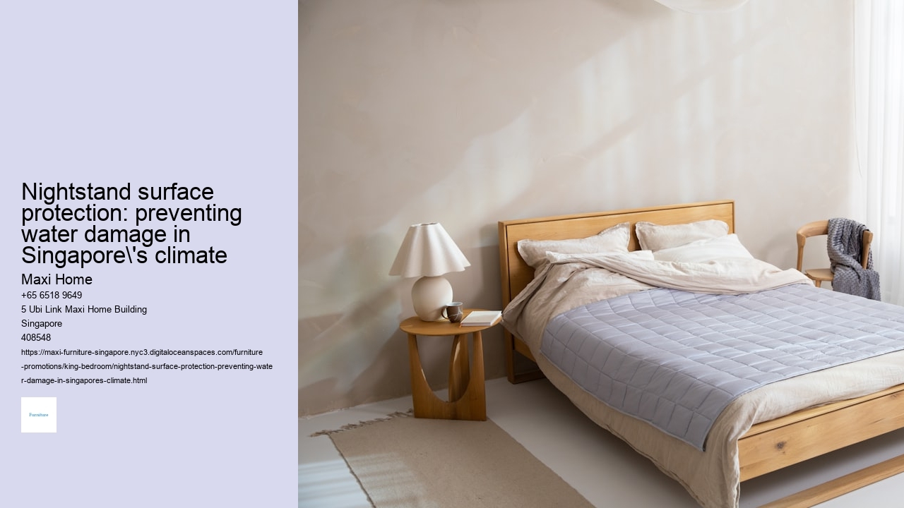 Nightstand surface protection: preventing water damage in Singapore's climate