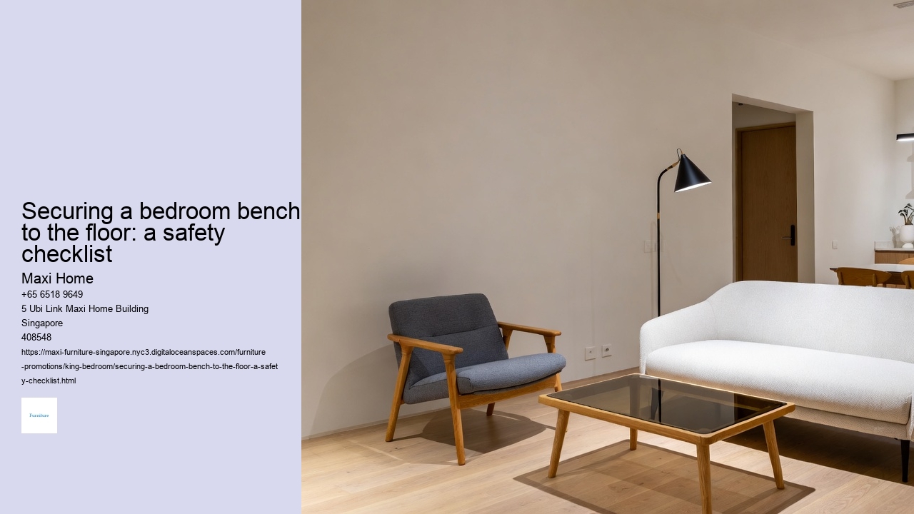 Securing a bedroom bench to the floor: a safety checklist