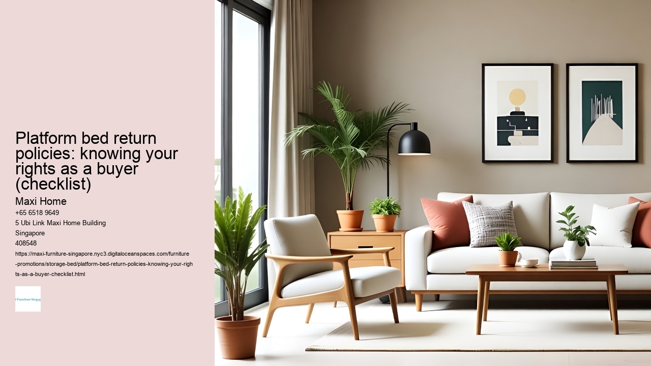 Platform bed return policies: knowing your rights as a buyer (checklist)