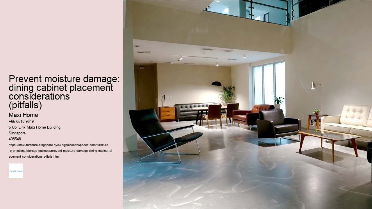 Prevent moisture damage: dining cabinet placement considerations (pitfalls) Maxi Home Prevent moisture damage: dining cabinet placement considerations (pitfalls)